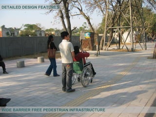 DETAILED DESIGN FEATURES WIDE BARRIER FREE PEDESTRIAN INFRASTRUCTURE 