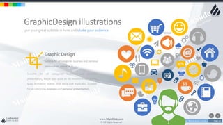 w w w . D o m a i n . c o m Page 14
www.MainSlide.com
© All Rights Reserved.
Confidential
put your great subtitle in here and shake your audience
GraphicDesign illustrations
Graphic Design
Suitable for all categories business and personal
presentation, eaque ipsa
Suitable for all categories business and personal
presentation, eaque ipsa quae ab illo inventore veritatis et
quasi architecto beatae vitae dicta sunt explicabo. Suitable
for all categories business and personal presentation,
 
