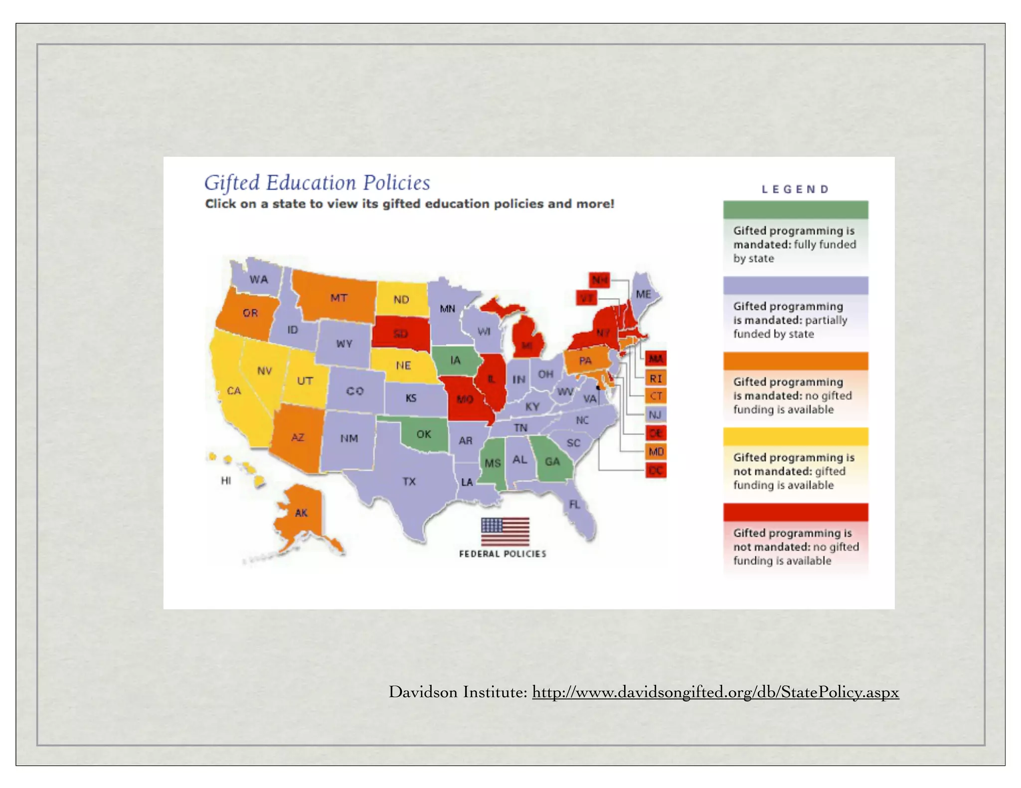 Davidson Institute: http://www.davidsongifted.org/db/StatePolicy.aspx
 