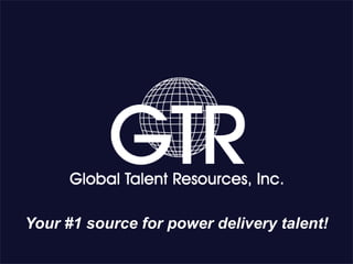Your #1 source for power delivery talent!
 