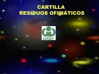 CARTILLA  RESIDUOS OFIMÁTICOS 