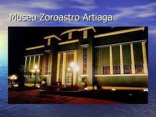 Museu Zoroastro Artiaga  