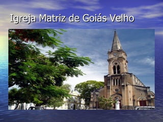 Igreja Matriz de Goiás Velho 