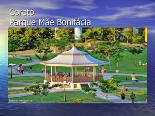 Coreto Parque Mãe Bonifácia 