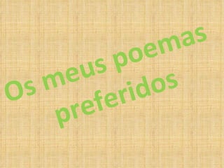 Os meus poemas preferidos 