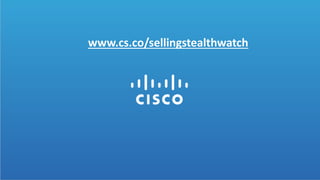 www.cs.co/sellingstealthwatch
 