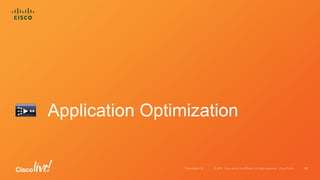 Application Optimization
32
 