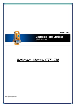 Sobh_0000@yahoo.com
Reference Manual GTS -750
 