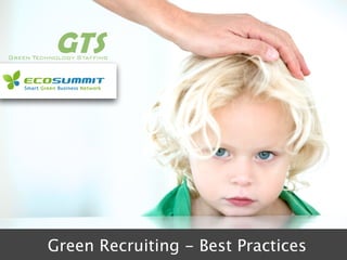 Blondie
Green Recruiting - Best Practices
 