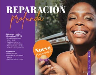 profunda
Bálsamo Labial
Omniplus FPS 15
•	 Protege de los rayos
UVA y UVB
•	 Ayuda a regenerar
visiblemente los labios
•	 Fórmula hidratante de
textura suave y cremosa
Ingredientes
•	 Aceite de coco
•	 Manteca de murumuru
y karité
•	 Delicioso aroma a fresa
COMPLETO
Cuidado REPARACIÓN
Uso
diario
8g
(0.28oz)
Díay
noche
Uso
diario
30g
(1oz)
Díay
noche
Omniplus Gel Premium
•	 Ayuda mejorando la elasticidad
y flexibilidad de la piel
•	 Brinda hidratación y aporta
un aspecto saludable
•	 Promueve una textura suave,
tersa y saludable sobre la piel
Ingredientes
Extractos de:
•	 Levadura
•	 Hoja de olivo
•	 Árnica
•	 Frutas silvestres
•	 Aloe vera
•	 Aceite de jojoba
•	 Bisabolol
próximamente
42 43OMNIPLUS OMNIPLUS
Q 135
Precio
sugerido
 