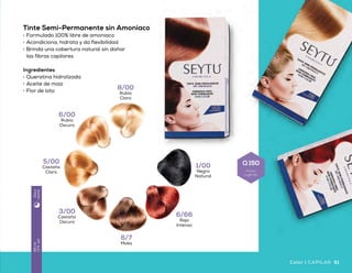 8/00
Rubio
Claro
6/7
Moka
6/00
Rubio
Oscuro
5/00
Castaño
Claro
1/00
Negro
Natural
3/00
Castaño
Oscuro
6/66
Rojo
Intenso
Tinte Semi-Permanente sin Amoniaco
•	 Formulado 100% libre de amoniaco
•	 Acondiciona, hidrata y da flexibilidad
•	 Brinda una cobertura natural sin dañar
las fibras capilares
Ingredientes
•	 Queratina hidrolizada
•	 Aceite de maíz
•	 Flor de loto
60ml
(3fl.oz)
Díay
noche
Uso
diario
300ml
(10fl.oz)
Díay
noche
Shampoo Color Protect
•	 Formulado para fortalecer y reparar la cutícula capilar
•	 Promueve la duración del tinte
•	 Da a la cutícula capilar una apariencia saludable
Ingredientes
•	 Melocotón
•	 Semilla de girasol
Color | CAPILARCAPILAR | Color50 5150
Q 177
Precio
sugerido
Q 150
Precio
sugerido
 