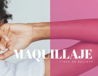 MAQUILLAJEL Í N E A D E B E L L E Z A
 