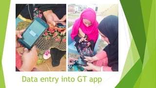 Data entry into GT app
 