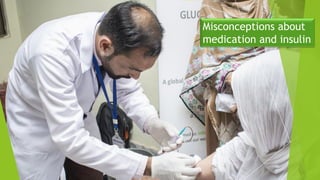 Misconceptions about
medication and insulin
 