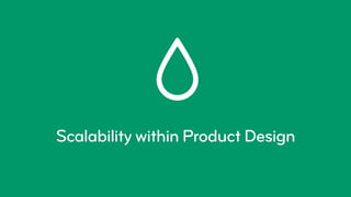Scalability within Product Design
 