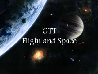 GTT
Flight and Space
 