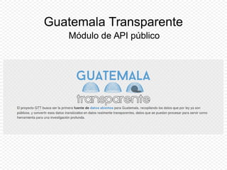 Guatemala Transparente 
Módulo de API público 
 