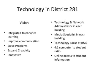 Technology in District 281 ,[object Object],[object Object],[object Object],[object Object],[object Object],[object Object],[object Object],[object Object],[object Object],[object Object],[object Object]