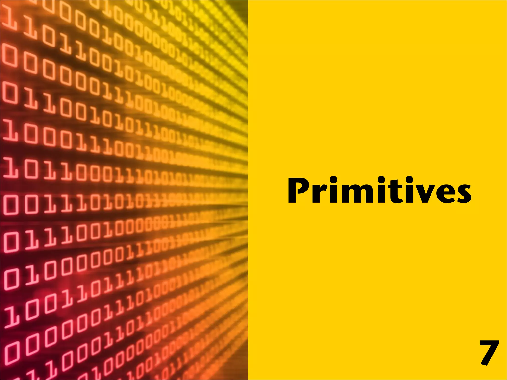 Primitives



             7
 