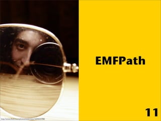 EMFPath



http://www.ﬂickr.com/photos/eseartista/1604034788/
                                                           11
 