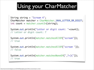 Using your CharMatcher
                    String string = "Scream 4";
                    CharMatcher matcher = CharMatch...