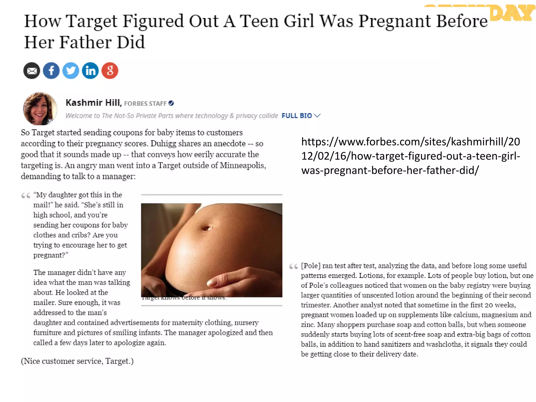 https://www.forbes.com/sites/kashmirhill/20
12/02/16/how-target-figured-out-a-teen-girl-
was-pregnant-before-her-father-did/
Story of Target
 