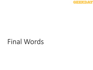 Final Words
 