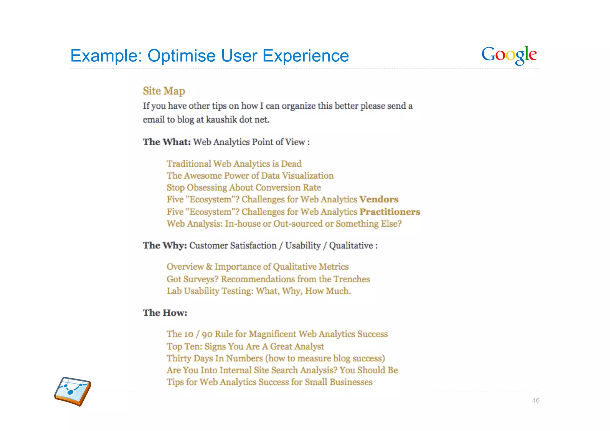 Example: Optimise User Experience




                                    46
 