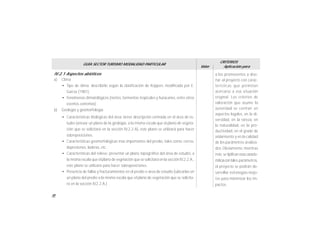 38
GUÍA SECTOR TURISMO MODALIDAD PARTICULAR
Valor
CRITERIOS
Aplicación para
IV.2.1 Aspectos abióticos
a) Clima
• Tipo de clima: describirlo según la clasificación de Köppen, modificada por E.
Garcia (1981).
• Fenómenos climatológicos (nortes, tormentas tropicales y huracanes, entre otros
eventos extremos).
b) Geología y geomorfología
• Características litológicas del área: breve descripción centrada en el área de es-
tudio (anexar un plano de la geología, a la misma escala que el plano de vegeta-
ción que se solicitará en la sección IV.2.2.A), este plano se utilizará para hacer
sobreposiciones.
• Características geomorfológicas mas importantes del predio, tales como: cerros,
depresiones, laderas, etc.
• Características del relieve: presentar un plano topográfico del área de estudio, a
la misma escala que el plano de vegetación que se solicitará en la sección IV.2.2.A.,
este plano se utilizará para hacer sobreposiciones.
• Presencia de fallas y fracturamientos en el predio o área de estudio (ubicarlas en
un plano del predio a la misma escala que el plano de vegetación que se solicita-
rá en la sección IV2.2.A.)
a los promoventes a dise-
ñar al proyecto con carac-
terísticas que permitan
acercarse a esa situación
original. Los criterios de
valoración que asume la
autoridad se centran en
aspectos legales, en la di-
versidad, en la rareza, en
la naturalidad, en la pro-
ductividad, en el grado de
aislamiento y en la calidad
de los parámetros analiza-
dos. Obviamente, mientras
más se tipifican esas caracte-
rísticascontales parámetros,
el proyecto se podrán de-
sarrollar estrategias mejo-
res para minimizar los im-
pactos.
 