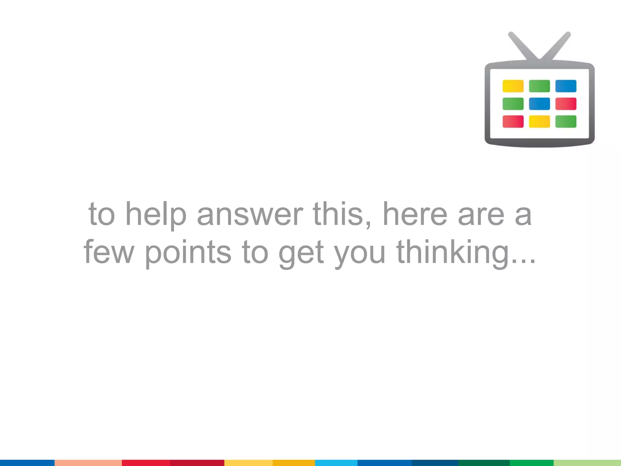 to help answer this, here are a
few points to get you thinking...
 