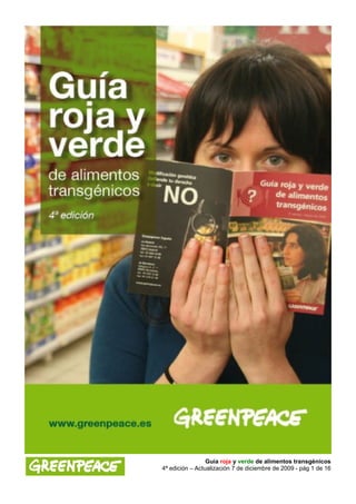 Guía roja y verde de alimentos transgénicos
4ª edición – Actualización 7 de diciembre de 2009 - pág 1 de 16
 