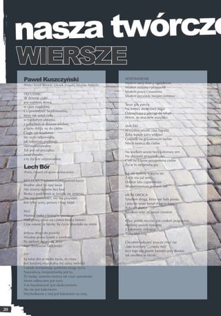 nasza twórczo
     WIERSZE
     Paweł Kuszczyński                                               WSPOMNIENIE
                                                                     Miałem swój dom z ogródkiem
     (Poeta i krytyk literacki, członek Związku Artystów Polskich)
                                                                     Miałem rodzinę i przyjaciół
                                                                     Miałem pracę i marzenia
     DO CIEBIE
                                                                     Miałem poczucie bezpieczeństwa
     W drżeniu ciało
     jest najbliżej słowa,
                                                                     Teraz gdy patrzę
     w ciszy najgłębiej.
                                                                     Na leniwy dworcowy zegar
     Co powiedzieć bezdomnemu,
                                                                     Odmierzający pociągi do nikąd
     który nie umył ciała,
                                                                     Wiem, że straciłem wszystko
     w rozdartym ubraniu,
     z paluchem w dziurze adidasa,
                                                                     SMUTKI
     a który zbliża się do ciebie
                                                                     Wszystkie smutki czas łagodzi
     Ciągle nie wiadomo
                                                                     Żeby lepsze jutro widzieć
     kto za to odpowiada,
                                                                     Gwiazdy na granatowym niebie
     jak terrorysta pozostaje
                                                                     Niech świecą dla ciebie
     nierozpoznawalny.
     Tak jest od początku:                                           Na wielkim wozie twój kolorowy sen
     świat zwodzi,                                                   Na przyjaźń przyszedł czas
     a ty życiem odpowiadasz.                                        Cień na ścianie przypomina ciebie

     Lech Bór                                                        Życie to niepewna gra

     (Poeta, ekspert od spraw wykluczenia)                           Już nie tęsknię w życiu nic
                                                                     Życie ma już sens
     REFLEKSJA II wzywa matkę pośród burzy                           Dobrze lata zapamiętam
     Brudne ulice to nasz świat                                      Wspomnieniom powiem nie
     Nie znamy domów bez krat
     Bestia z podziemia w światło się zmienia                        MOJA DROGA
     Nie ma przyszłości, nie ma przystani                            Szedłem drogą, która nie była prosta
     Jest tylko szary, ponury i nagi świat                           I jeszcze wiatr łamał drogowskazy
                                                                     Było też słońce
     Ktoś                                                            Szedłem więc ze swym cieniem
     Martwa rzeka z brzegów powstaje
     Nad głową unosi się czarna maska śmierci                        Choć piekło mocno, nie czułem pragnienia
     Czas oswoić tę bestię, by życie powstało na ziemi               Bardziej suszyła tęsknota
                                                                     Za domem, miłością
     Jedyna droga do prawdy                                          Żoną utraconą
     Wiedzie przez tunele z zawiłości
     Po niekończącym się dniu                                        Chciałem usłyszeć jeszcze choć raz
     Noc demonów nadchodzi                                           „tato kochany”, „mężu mój”
                                                                     lecz tego nie powie kamień przy drodze
     ***                                                             tak szedłem w nicość.
     Są takie dni w moim życiu, że cisza
     Jest bardziej muzykalna niż sama melodia
     I wtedy komponuję symfonię swego życia
     Największą niespodzianką jest to,
     Że będąc samemu można nie czuć samotności
     Moim odkryciem jest ruch,
     A to bezdomność jest okaleczeniem
     Ale nie jest kalectwem
     Wychodzenie z niej jest balsamem na ranę.



20
 
