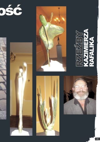 ość



     RZEŹBY
     KAZIMIERZA
     RAFALIKA




21
 