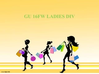 GU 16FW LADIES DIV
 