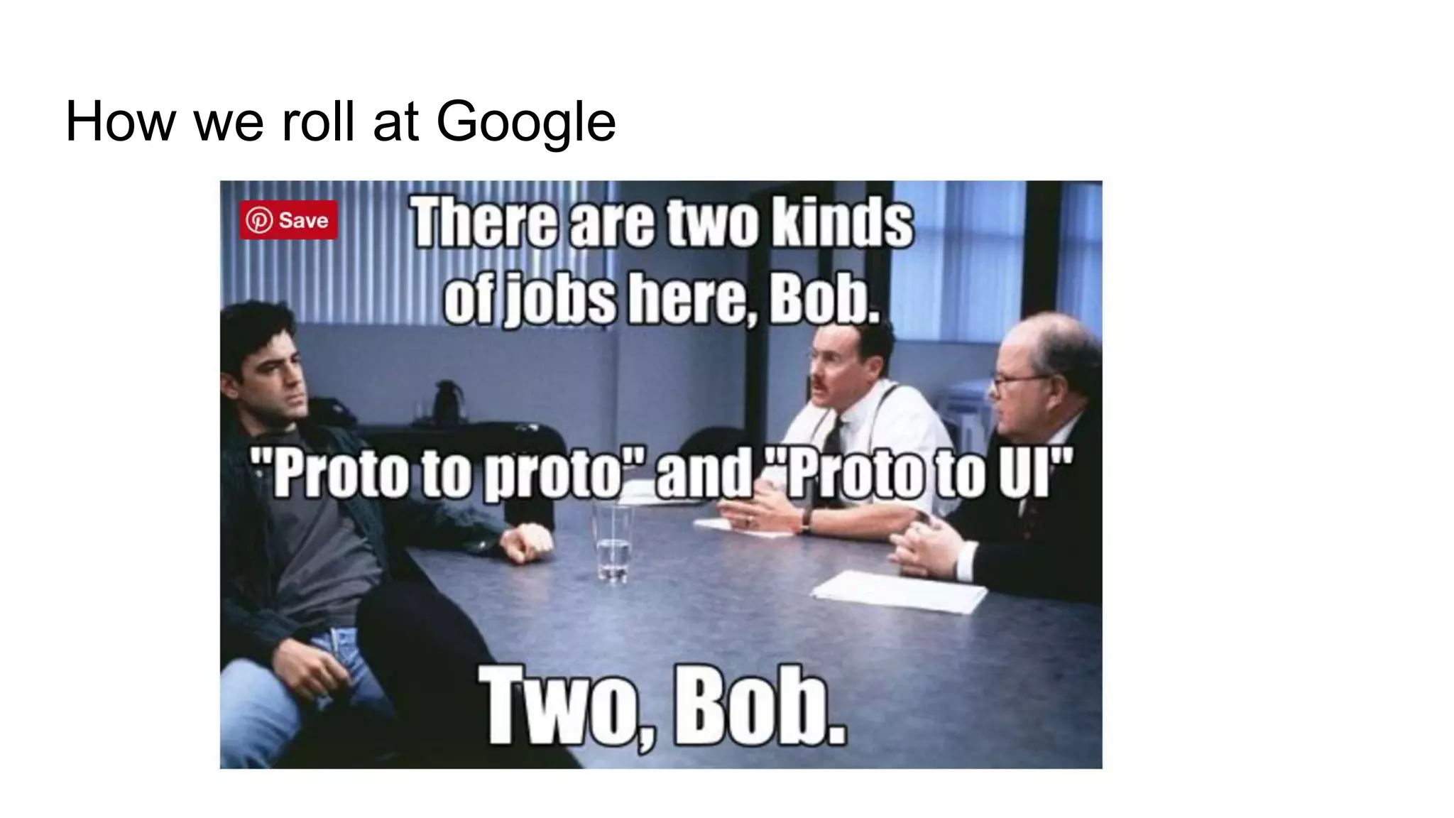 How we roll at Google
 