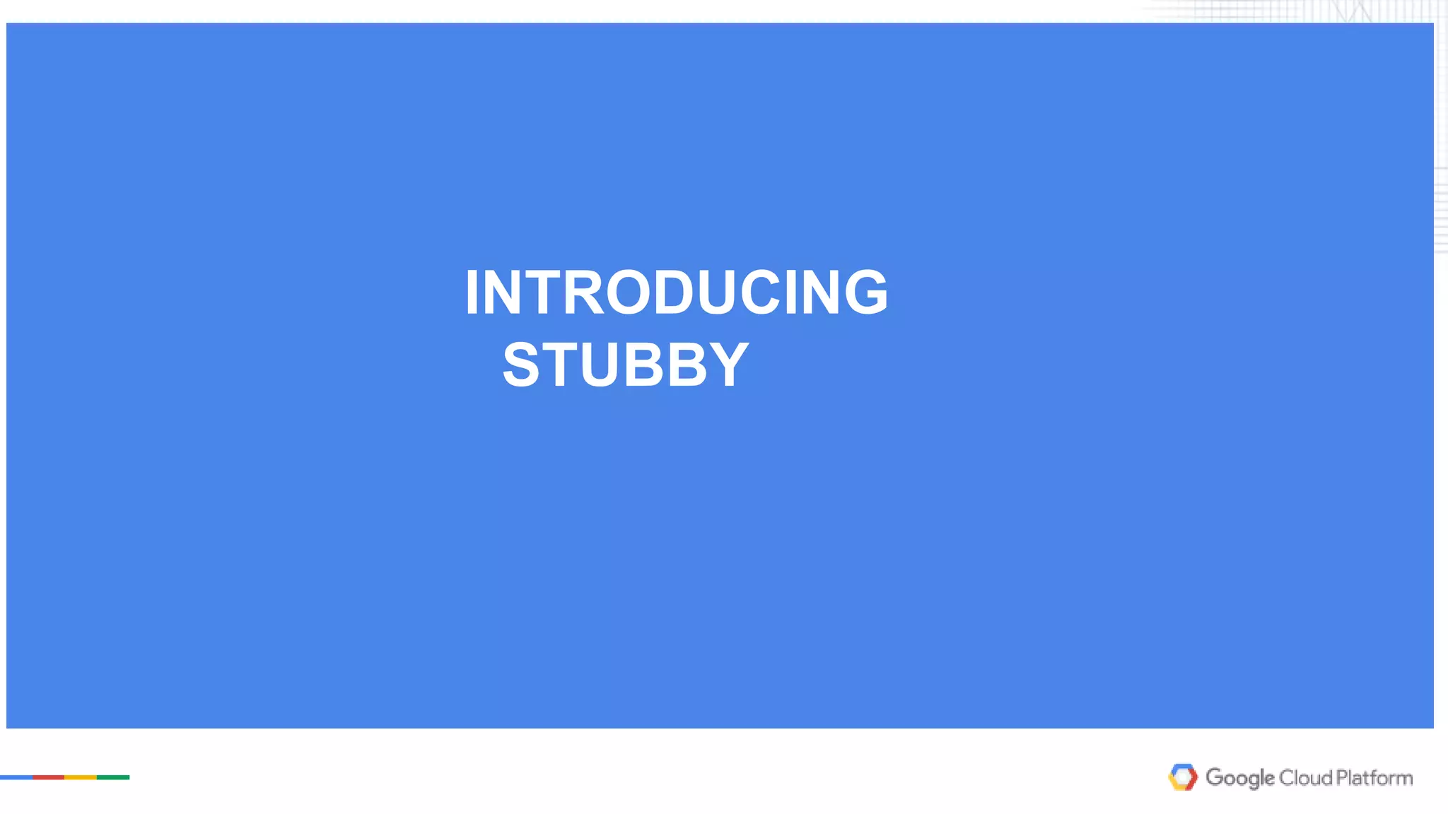 INTRODUCING
STUBBY
 