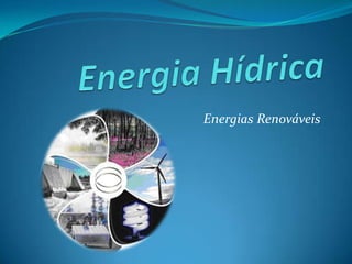 Energia Hídrica Energias Renováveis  