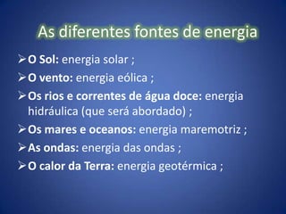 O Sol: energia solar ;