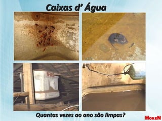 Caixas d’ Água Quantas vezes ao ano são limpas? 