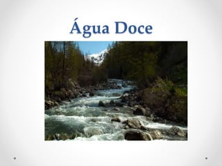 Água Doce 
 