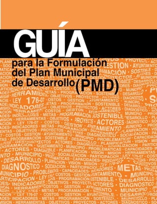 para la Formulación
del Plan Municipal
de Desarrollo(PMD)
 