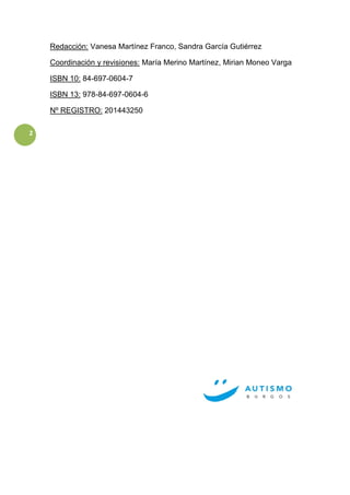 2
Redacción: Vanesa Martínez Franco, Sandra García Gutiérrez
Coordinación y revisiones: María Merino Martínez, Mirian Moneo Varga
ISBN 10: 84-697-0604-7
ISBN 13: 978-84-697-0604-6
Nº REGISTRO: 201443250
 