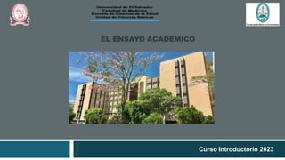 EL ENSAYO ACADEMICO
Curso Introductorio 2023
 