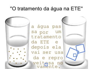 ''O tratamento da água na ETE''