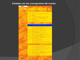 Carteles con los cronogramas del evento:
 