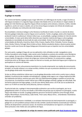 Guía 4 A VOLTA AO MUNDO EN 80 LINGUAS
TEXTO
O galego no mundo
Por número de falantes o galego ocupa o lugar 160 entre as 5...