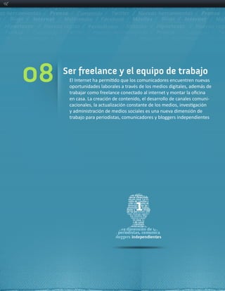 08   Ser freelance y el equipo de trabajo

                                                                                 -­‐

      y  administración  de  medios  sociales  es  una  nueva  dimensión  de  
 
