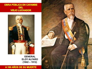 GENERAL
ELOY ALFARO
 (1842 – 1912)
 