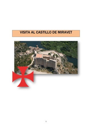 VISITA AL CASTILLO DE MIRAVET
1
VISITA AL CASTILLO DE MIRAVETVISITA AL CASTILLO DE MIRAVET
 
