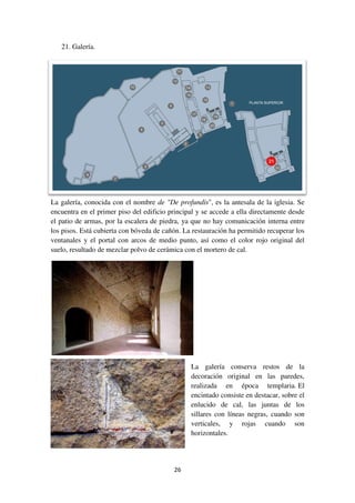 Historia del castillo
La primera ocupación documentada del castillo de Miravet es del s. II a.C. con
los íberos, y después hay restos de un
empieza la ocupación musulmana de estas tierras, y son ellos quienes establecen
una fortificación o hisn
En el s. XII, el conde
reconquista nuestras tierras, primero Tortosa, en 1148, y
1153, y es el 24 de agosto de este año cuando
el conde cede a los templarios el castillo y las
tierras de los alrededores (castillos y
términos municipales de Gandesa, Corbera,
Batea, Bot, Pinell, Rasquera, Benissanet y
Algars), es decir, buena parte de la Ribera y
la Terra Alta. Cabe destacar que desde el
castillo se tiene un control absoluto de las
tierras de alrededor, y sobre todo del río, que
en esos momentos era muy importante, ya
que unía el mar Mediterráneo con la
Península ibérica, de modo que controlar y dominar ese enclavamiento era muy
importante.
Son los templarios quienes construyen las estancias para poder residir en el
castillo y las medidas de control y protección del mismo. Durante el siglo y
medio que los templarios dom
la musulmana, la cristiana y la judía. También establecieron costumbres y leyes,
que más tarde los hospitalarios compilaron en un código o
de Miravet, redactado en catalán en 1319 y ap
Orden de San Juan en Gandesa.
3
La primera ocupación documentada del castillo de Miravet es del s. II a.C. con
los íberos, y después hay restos de un castrum romano. A partir del año 711
ocupación musulmana de estas tierras, y son ellos quienes establecen
hisn de época califal.
En el s. XII, el conde-rey Ramón Berenguer IV, con la ayuda de los templarios,
reconquista nuestras tierras, primero Tortosa, en 1148, y después Miravet, en
1153, y es el 24 de agosto de este año cuando
el conde cede a los templarios el castillo y las
tierras de los alrededores (castillos y
términos municipales de Gandesa, Corbera,
Batea, Bot, Pinell, Rasquera, Benissanet y
r, buena parte de la Ribera y
la Terra Alta. Cabe destacar que desde el
castillo se tiene un control absoluto de las
tierras de alrededor, y sobre todo del río, que
en esos momentos era muy importante, ya
que unía el mar Mediterráneo con la
ca, de modo que controlar y dominar ese enclavamiento era muy
Son los templarios quienes construyen las estancias para poder residir en el
castillo y las medidas de control y protección del mismo. Durante el siglo y
medio que los templarios dominaron nuestras tierras, convivieron tres culturas,
la musulmana, la cristiana y la judía. También establecieron costumbres y leyes,
que más tarde los hospitalarios compilaron en un código o Llibre dels costums
de Miravet, redactado en catalán en 1319 y aprobado por capítulo general de la
Orden de San Juan en Gandesa.
La primera ocupación documentada del castillo de Miravet es del s. II a.C. con
romano. A partir del año 711
ocupación musulmana de estas tierras, y son ellos quienes establecen
rey Ramón Berenguer IV, con la ayuda de los templarios,
después Miravet, en
ca, de modo que controlar y dominar ese enclavamiento era muy
Son los templarios quienes construyen las estancias para poder residir en el
castillo y las medidas de control y protección del mismo. Durante el siglo y
inaron nuestras tierras, convivieron tres culturas,
la musulmana, la cristiana y la judía. También establecieron costumbres y leyes,
Llibre dels costums
robado por capítulo general de la
 